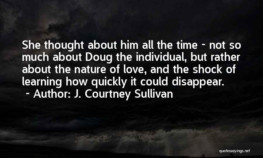 Individual Thought Quotes By J. Courtney Sullivan