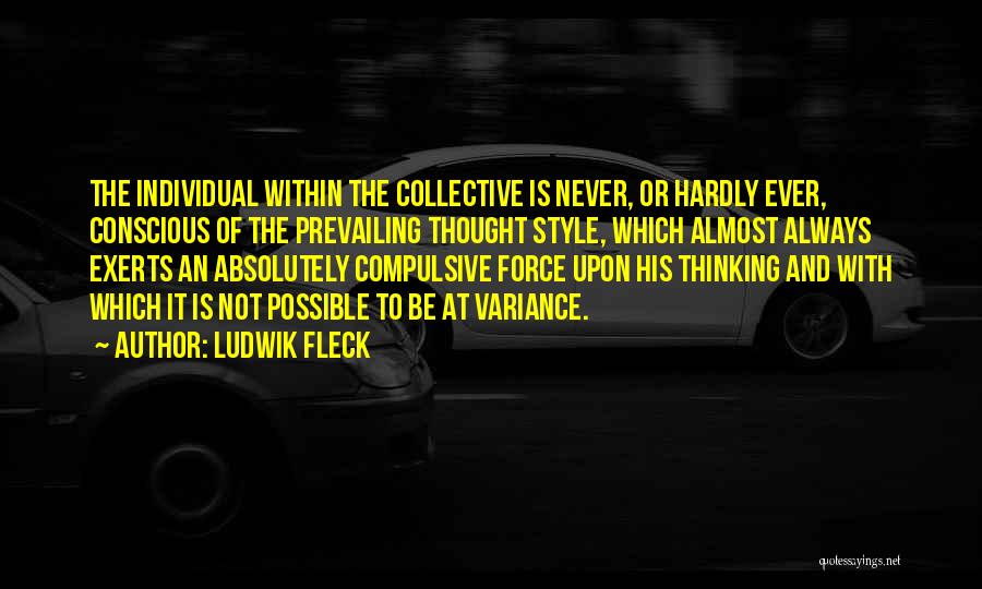 Individual Thought Quotes By Ludwik Fleck