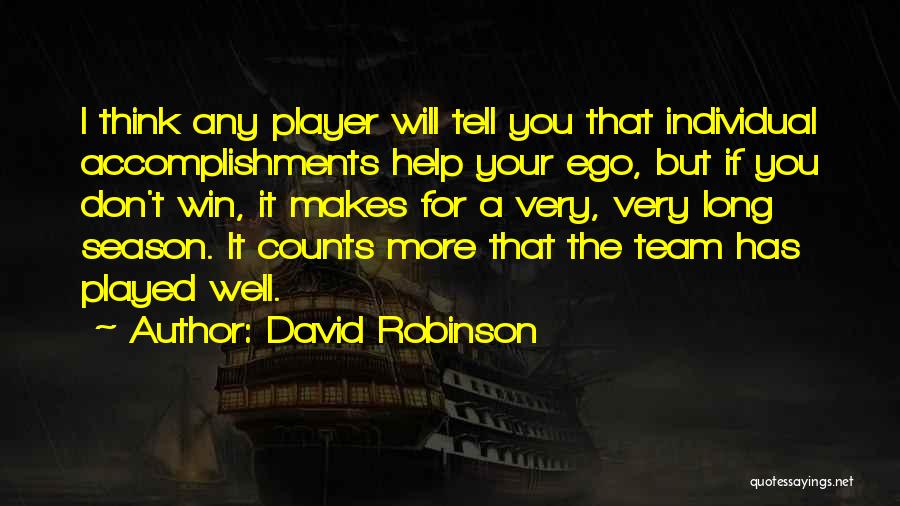 Individual Vs Teamwork Quotes By David Robinson