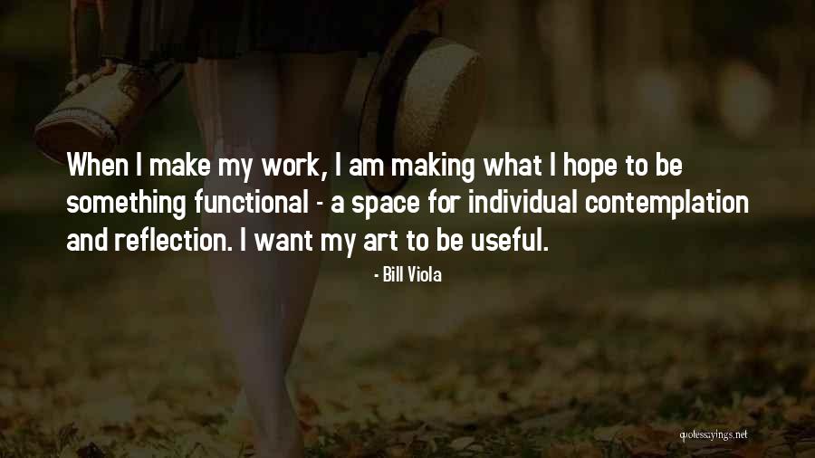 Individual Work Quotes By Bill Viola Individual Work Quotes By Bill Viola