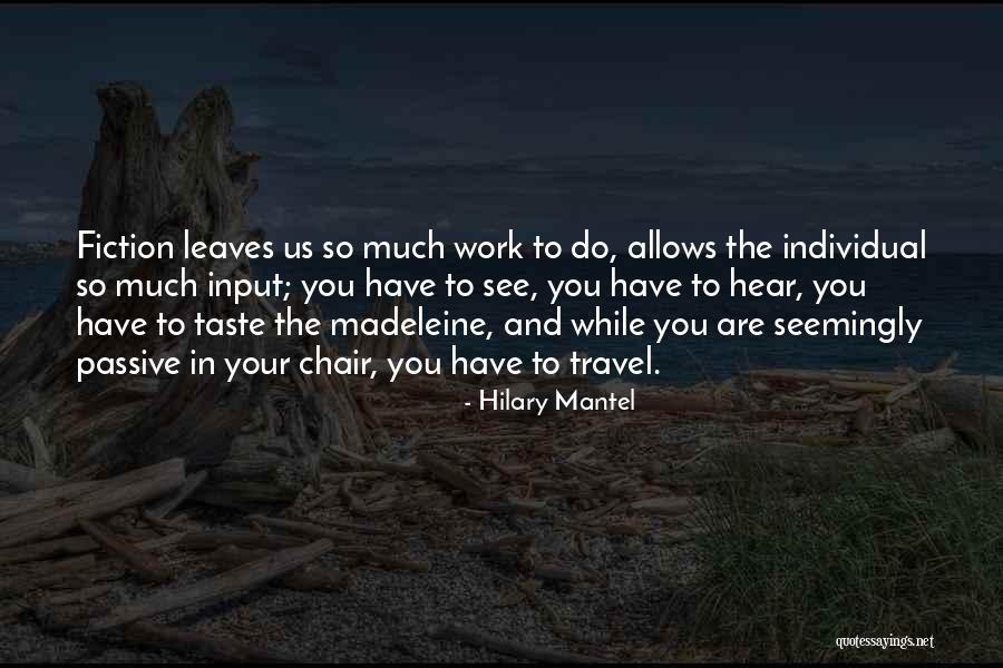 Individual Work Quotes By Hilary Mantel Individual Work Quotes By Hilary Mantel