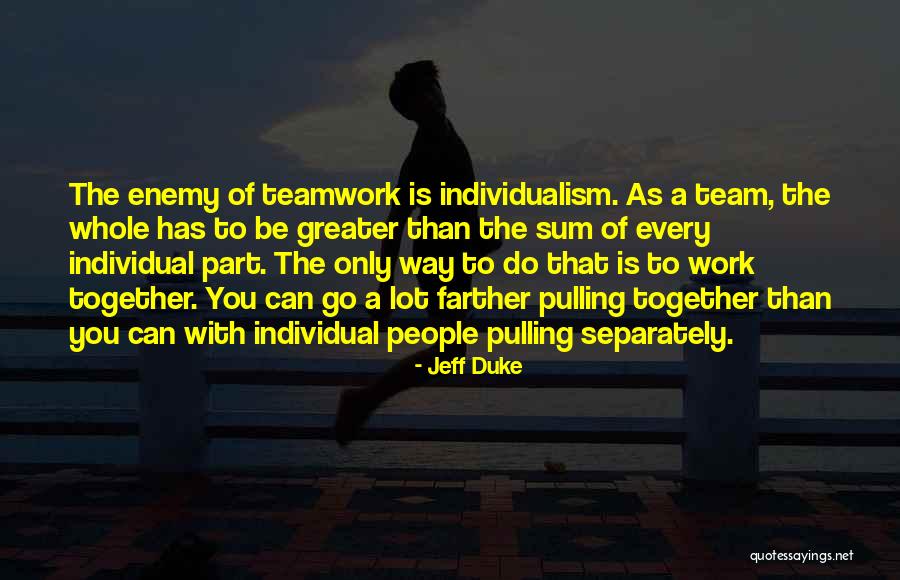 Individual Work Quotes By Jeff Duke Individual Work Quotes By Jeff Duke