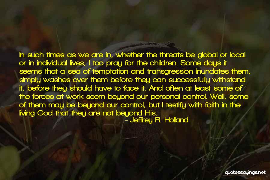 Individual Work Quotes By Jeffrey R. Holland Individual Work Quotes By Jeffrey R. Holland