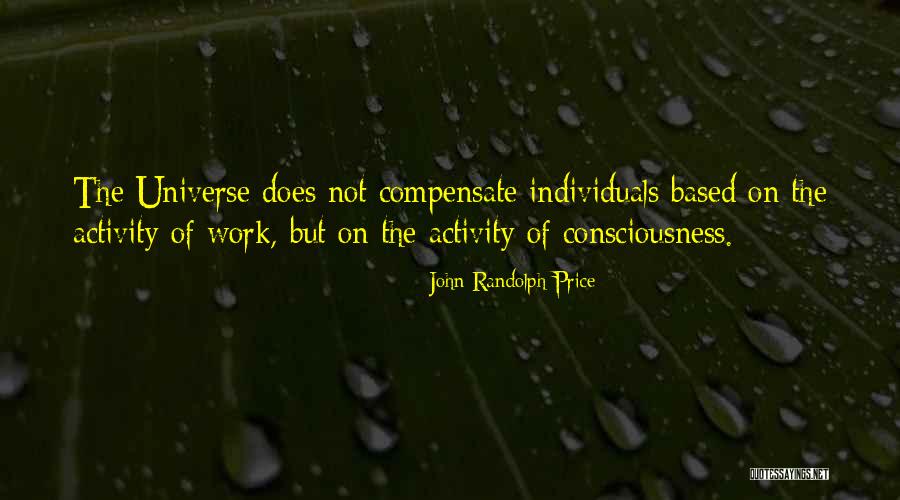 Individual Work Quotes By John Randolph Price Individual Work Quotes By John Randolph Price