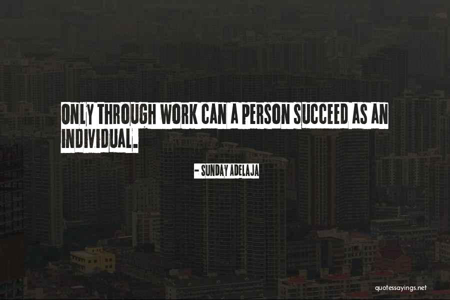 Individual Work Quotes By Sunday Adelaja Individual Work Quotes By Sunday Adelaja