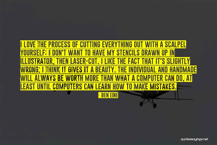 Individual Worth Quotes By Ben Eine