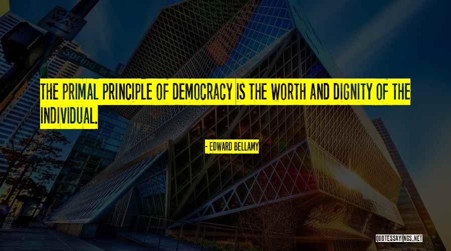 Individual Worth Quotes By Edward Bellamy