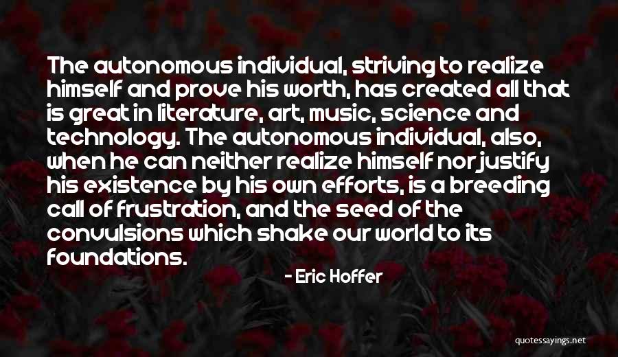 Individual Worth Quotes By Eric Hoffer
