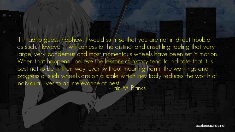 Individual Worth Quotes By Iain M. Banks