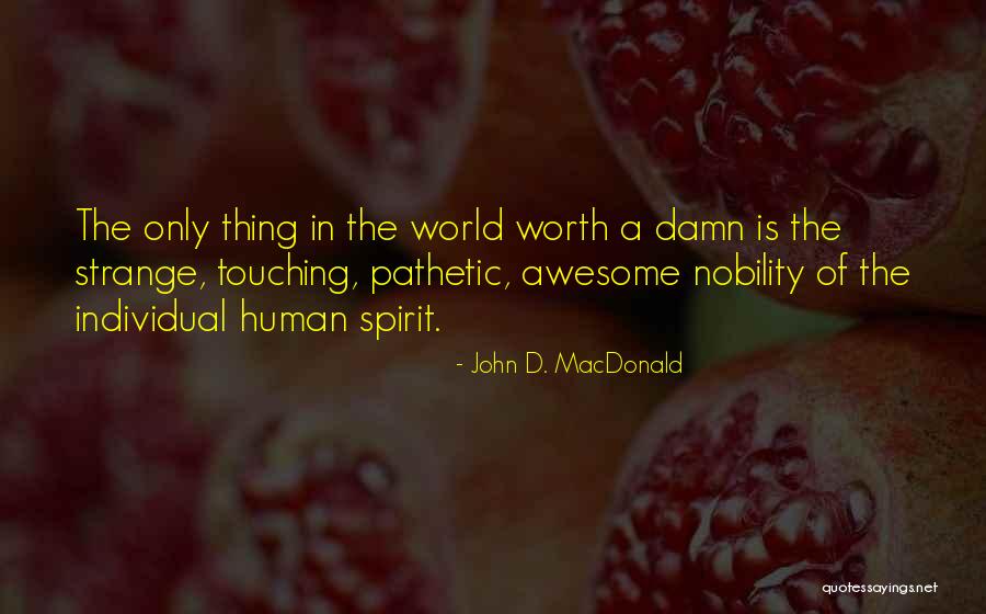 Individual Worth Quotes By John D. MacDonald