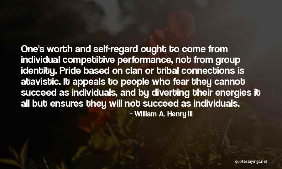 Individual Worth Quotes By William A. Henry III