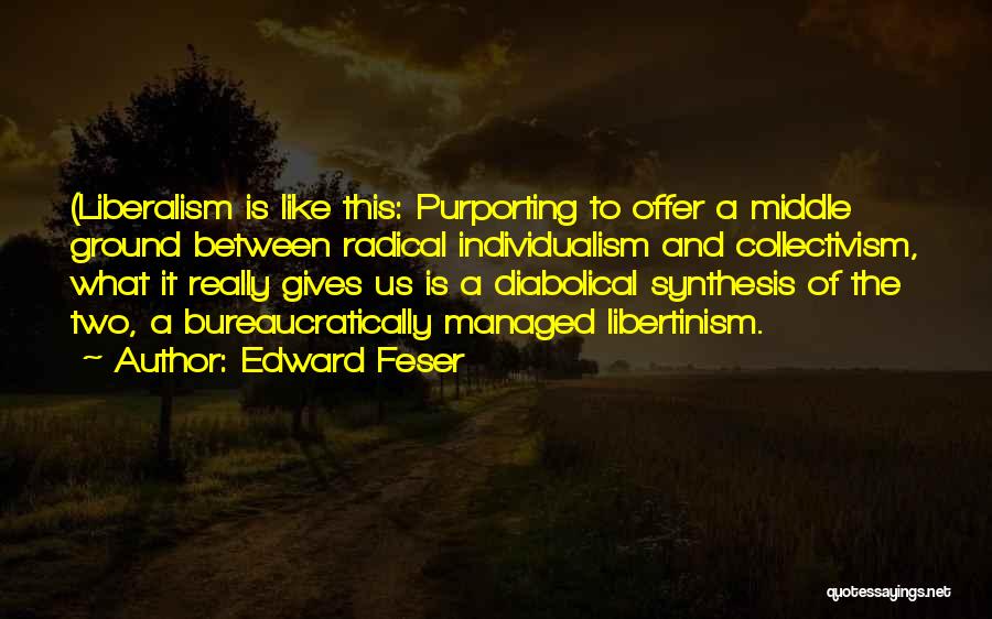 Individualism And Collectivism Quotes By Edward Feser