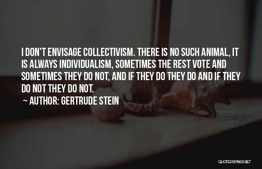 Individualism And Collectivism Quotes By Gertrude Stein
