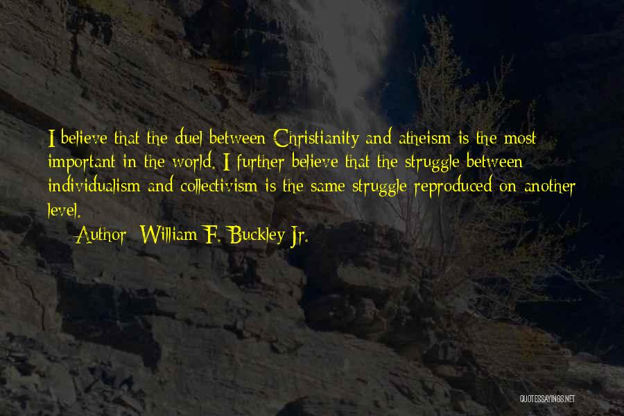 Individualism And Collectivism Quotes By William F. Buckley Jr.