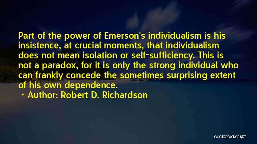 Individualism By Emerson Quotes By Robert D. Richardson