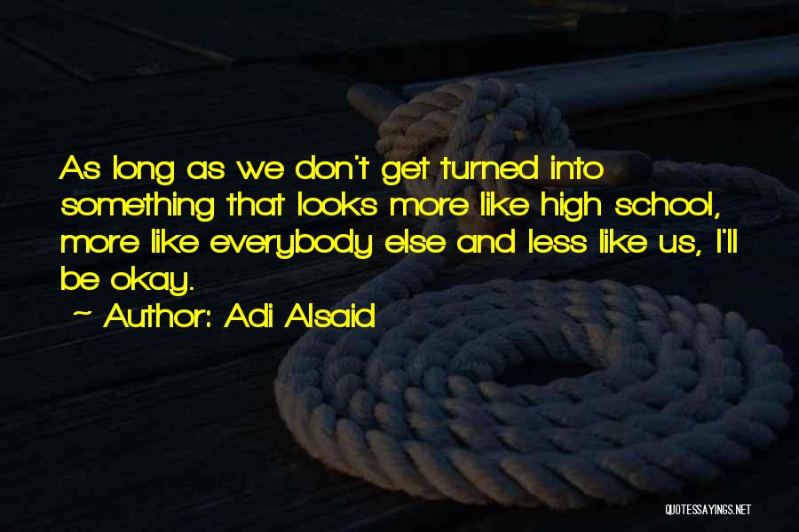 Individualism Quotes By Adi Alsaid