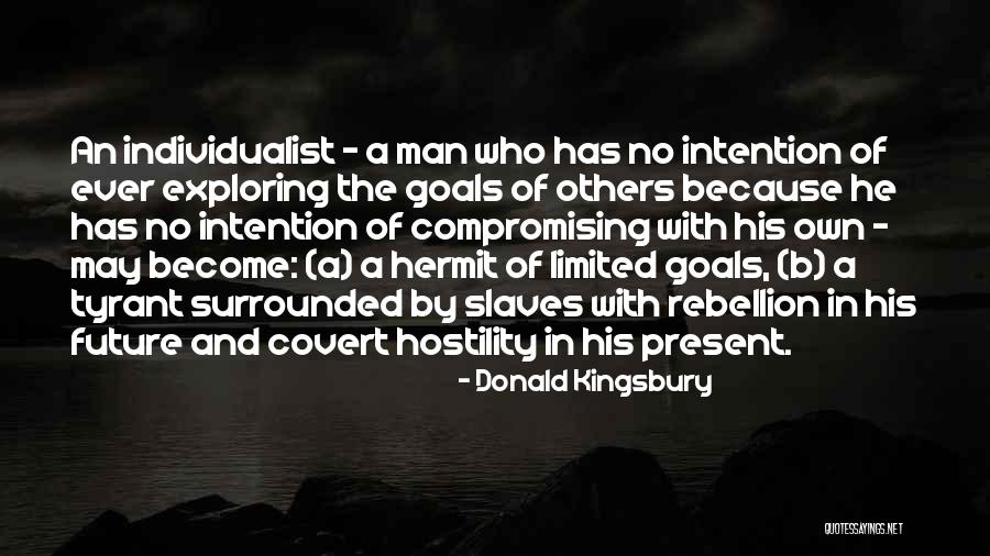 Individualist Quotes By Donald Kingsbury Individualist Quotes By Donald Kingsbury
