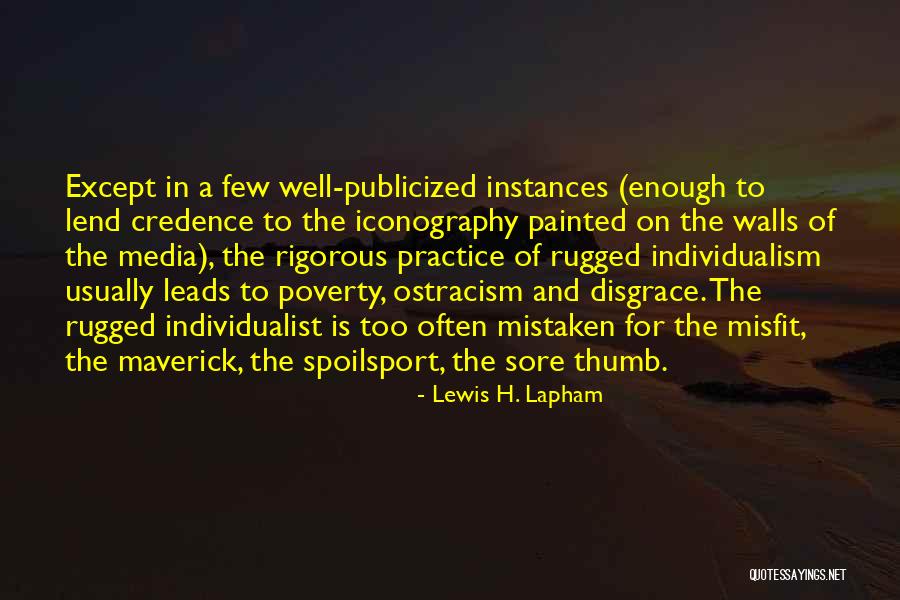 Individualist Quotes By Lewis H. Lapham Individualist Quotes By Lewis H. Lapham