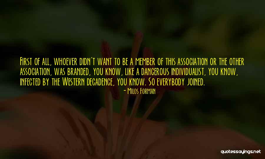 Individualist Quotes By Milos Forman Individualist Quotes By Milos Forman