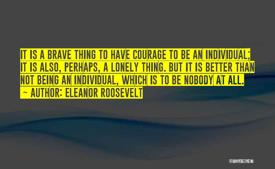 Individuality And Conformity Quotes By Eleanor Roosevelt