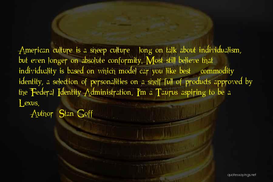 Individuality And Conformity Quotes By Stan Goff