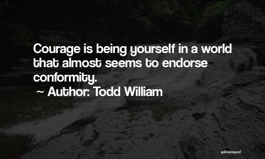 Individuality And Conformity Quotes By Todd William