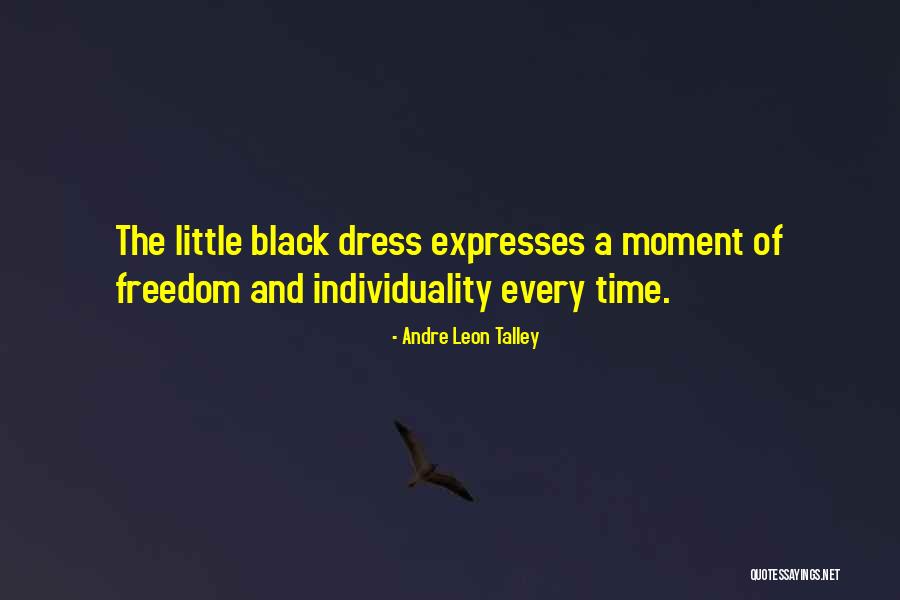 Individuality And Freedom Quotes By Andre Leon Talley