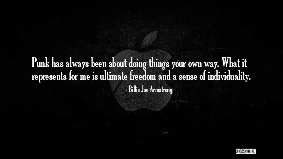 Individuality And Freedom Quotes By Billie Joe Armstrong