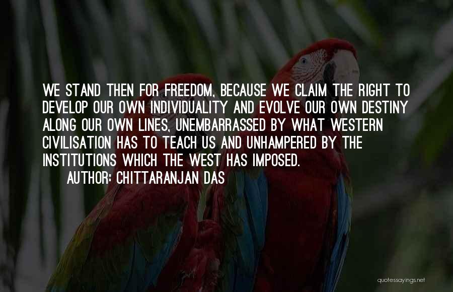 Individuality And Freedom Quotes By Chittaranjan Das