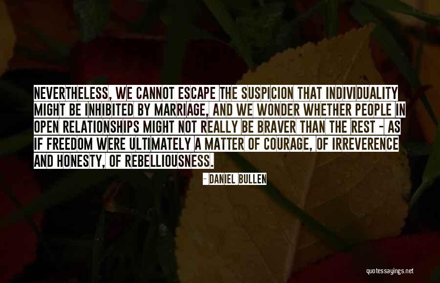 Individuality And Freedom Quotes By Daniel Bullen Individuality And Freedom Quotes By Daniel Bullen