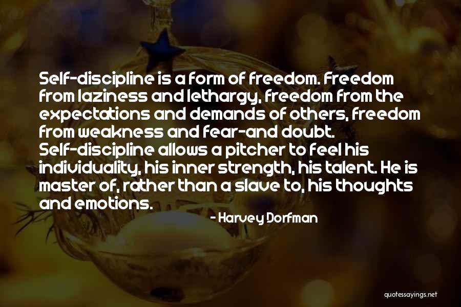 Individuality And Freedom Quotes By Harvey Dorfman