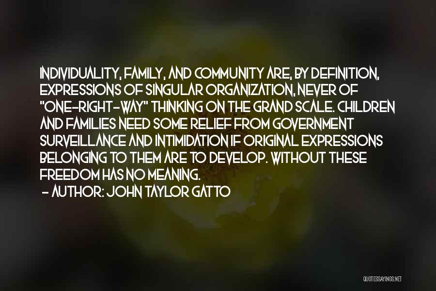 Individuality And Freedom Quotes By John Taylor Gatto