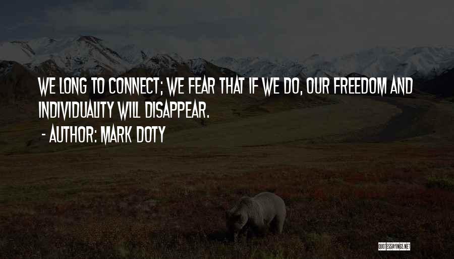 Individuality And Freedom Quotes By Mark Doty