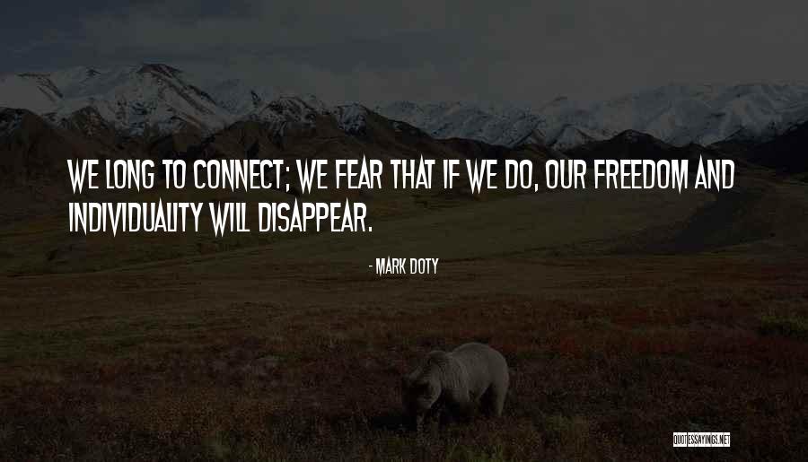 Individuality And Freedom Quotes By Mark Doty Individuality And Freedom Quotes By Mark Doty