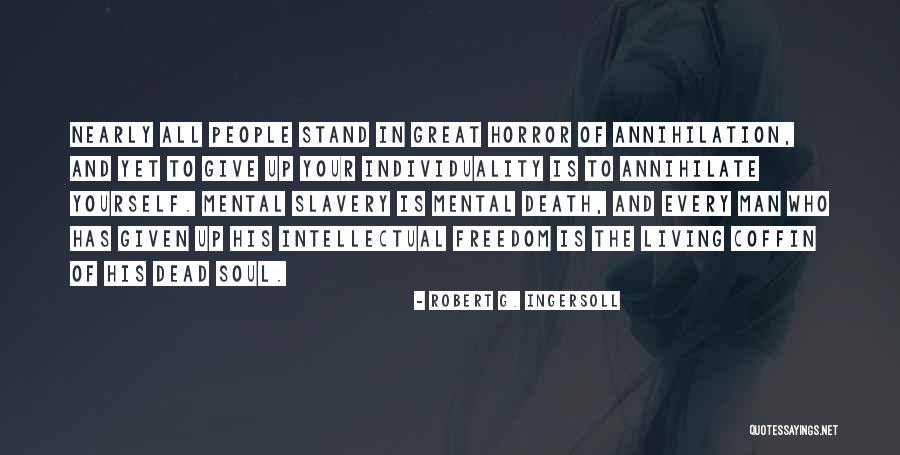 Individuality And Freedom Quotes By Robert G. Ingersoll Individuality And Freedom Quotes By Robert G. Ingersoll