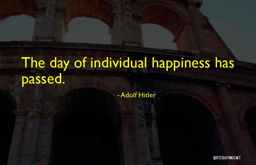 Individuality And Happiness Quotes By Adolf Hitler