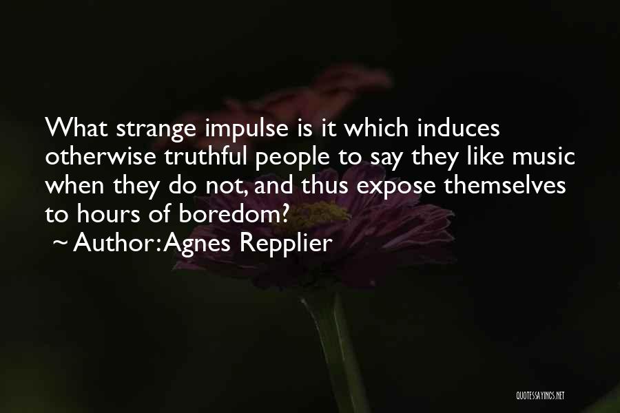 Individuality In Brave New World Quotes By Agnes Repplier