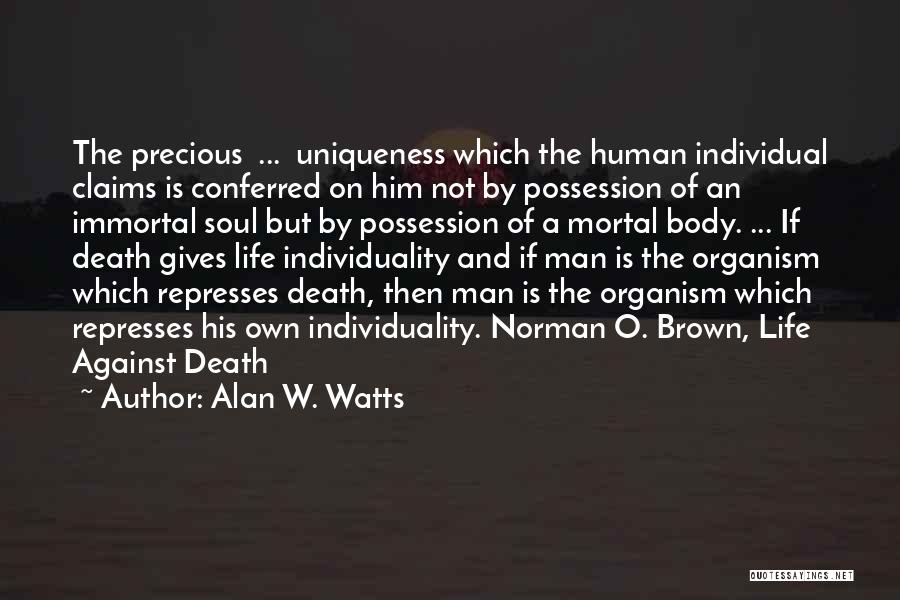 Individuality Uniqueness Quotes By Alan W. Watts