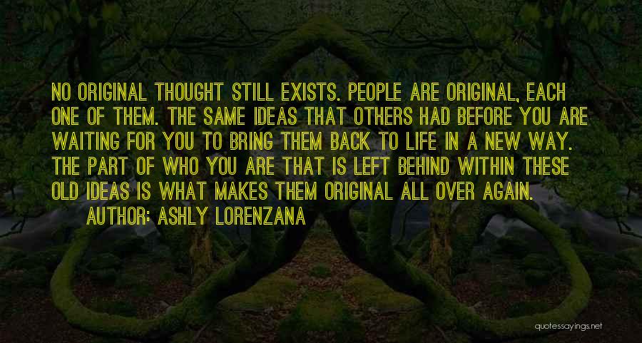 Individuality Uniqueness Quotes By Ashly Lorenzana
