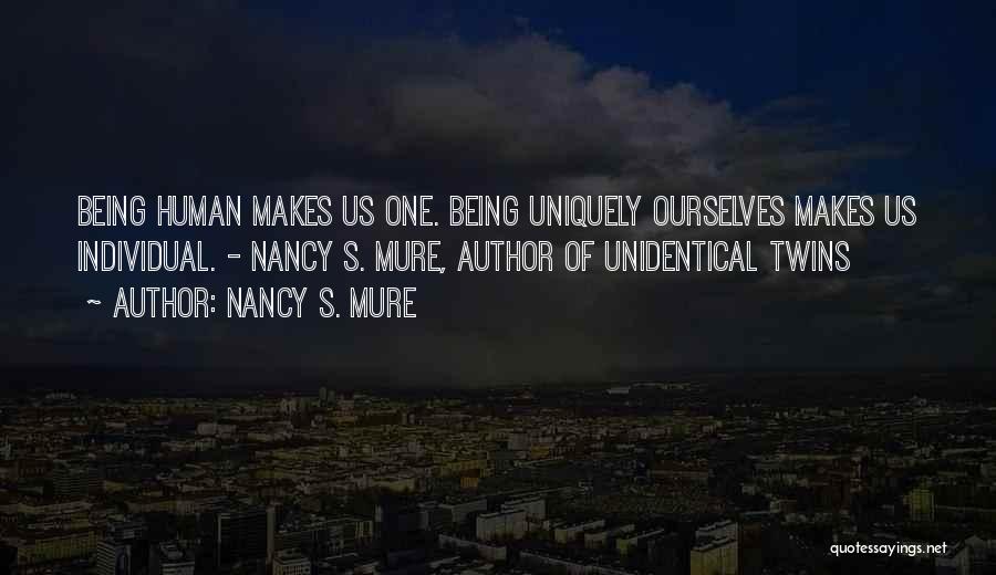 Individuality Uniqueness Quotes By Nancy S. Mure