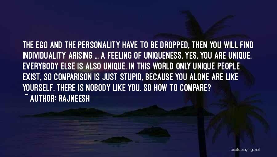 Individuality Uniqueness Quotes By Rajneesh