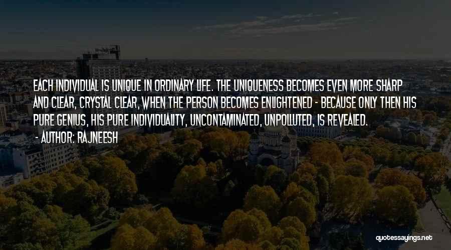 Individuality Uniqueness Quotes By Rajneesh