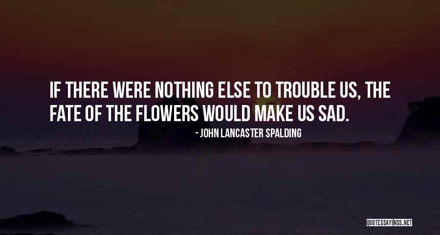 Individualness Quotes By John Lancaster Spalding Individualness Quotes By John Lancaster Spalding