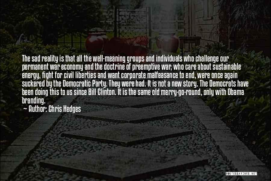 Individuals And Groups Quotes By Chris Hedges