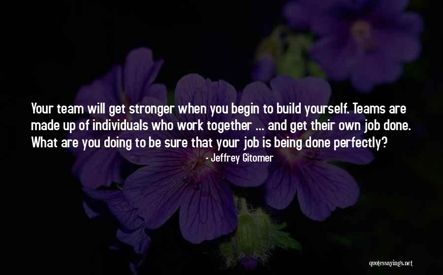 Individuals And Team Quotes By Jeffrey Gitomer Individuals And Team Quotes By Jeffrey Gitomer