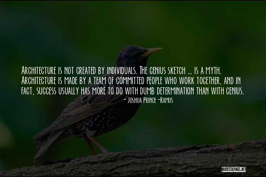 Individuals And Team Quotes By Joshua Prince-Ramus Individuals And Team Quotes By Joshua Prince-Ramus