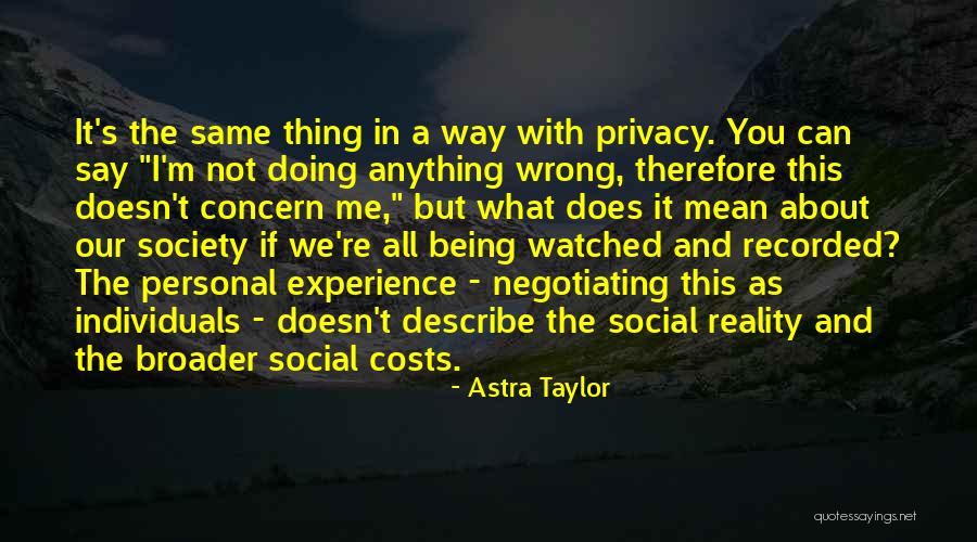 Individuals In Society Quotes By Astra Taylor Individuals In Society Quotes By Astra Taylor