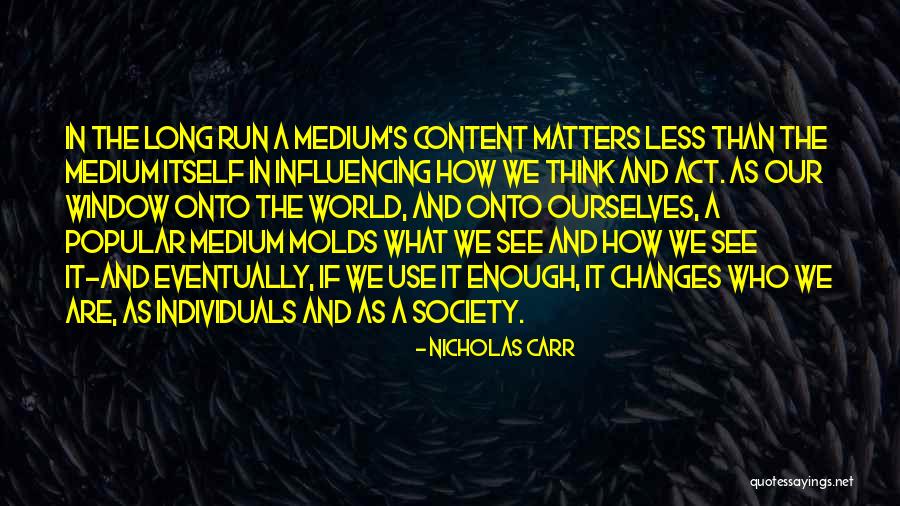 Individuals In Society Quotes By Nicholas Carr Individuals In Society Quotes By Nicholas Carr