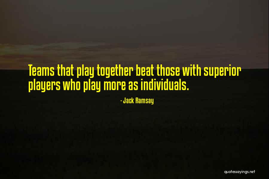 Individuals Teams Quotes By Jack Ramsay