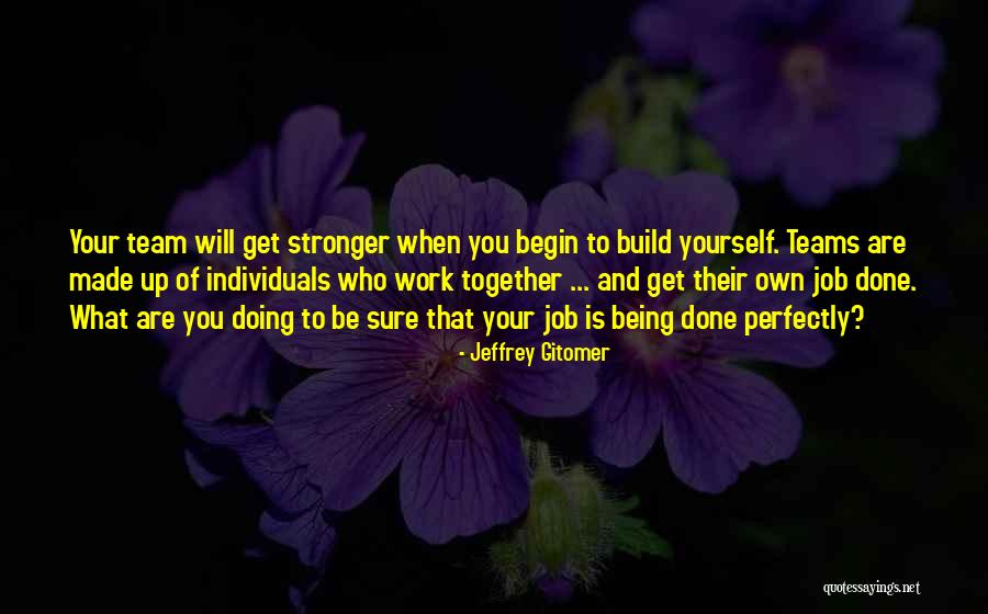 Individuals Teams Quotes By Jeffrey Gitomer